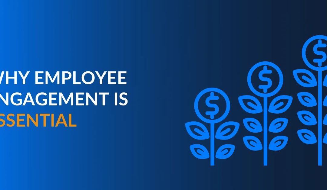 Reasons Why Employee Engagement Is Essential