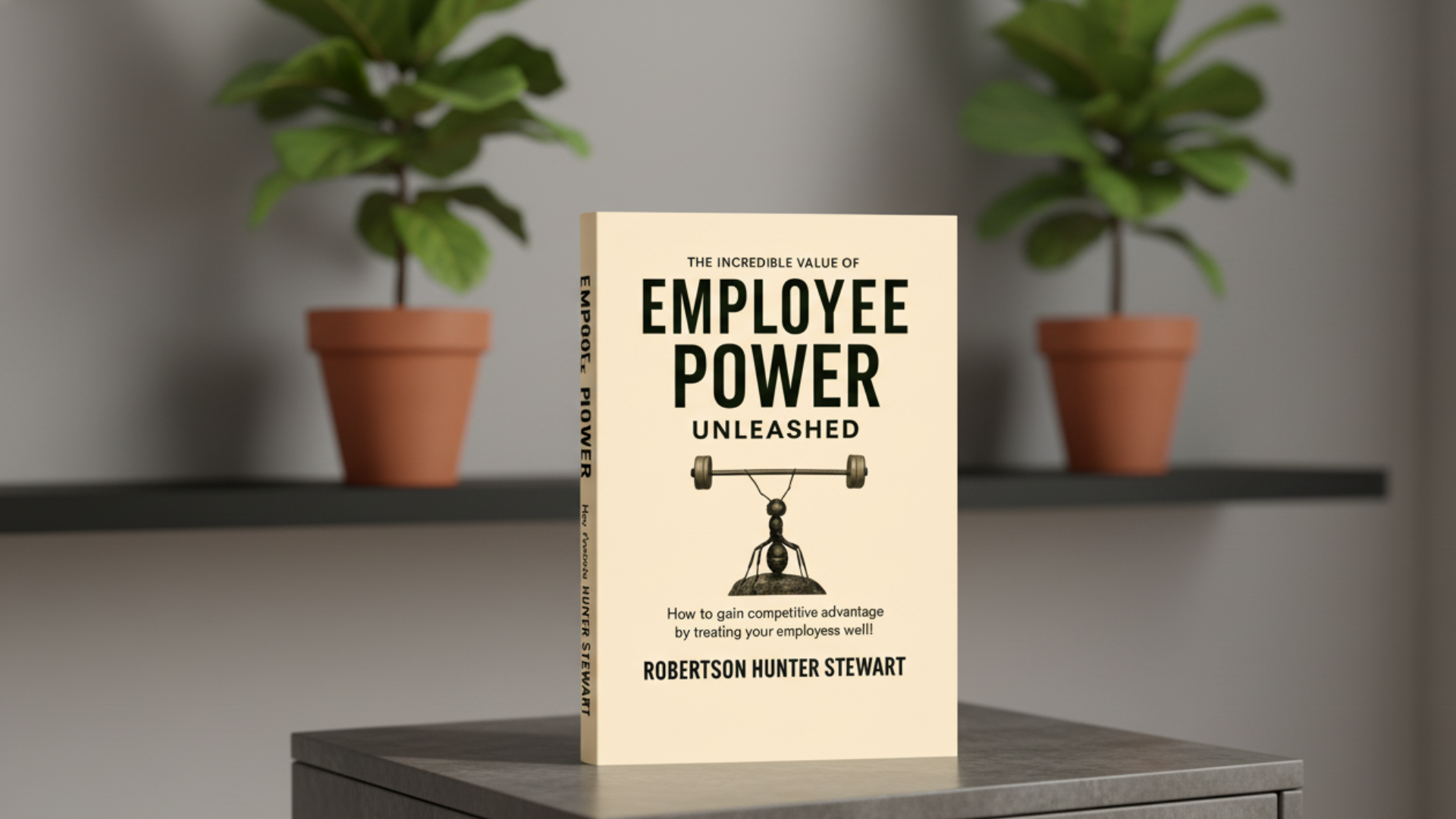 Book The Incredible Value of Employee Power: Unleashed How to gain competitive advantage by treating your employees well! Kindle Edition<br />
by Robertson Hunter Stewart (Author) 